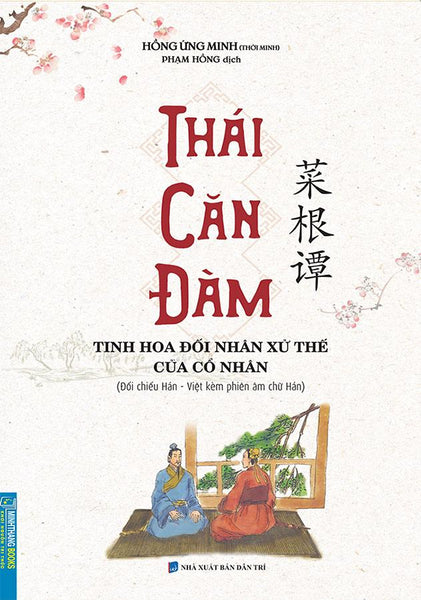 Thái Căn Đàm - Tinh Hoa Đối Nhân Xử Thế Của Cổ Nhân