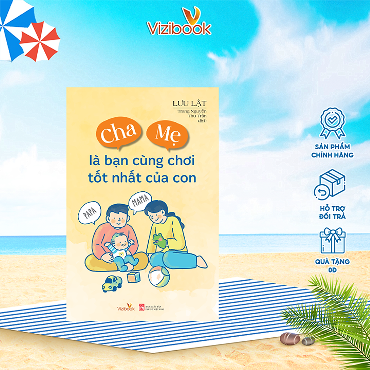 Sách Nuôi Dạy - Cha Mẹ Là Bạn Cùng Chơi Tốt Nhất Của Con - Tác Giả Lưu Lật