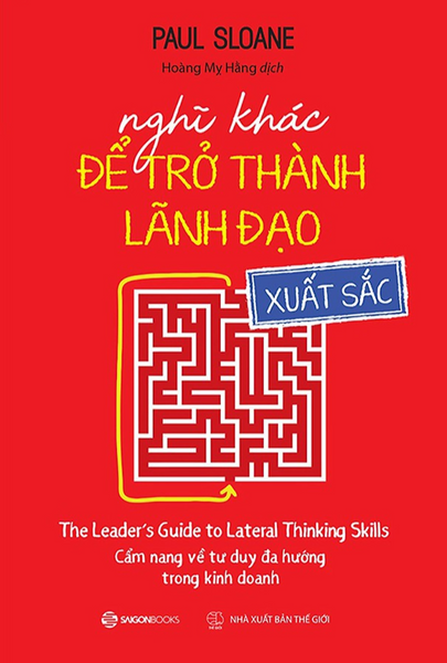 Nghĩ Khác Để Trở Thành Lãnh Đạo Xuất Sắc - Bản Quyền