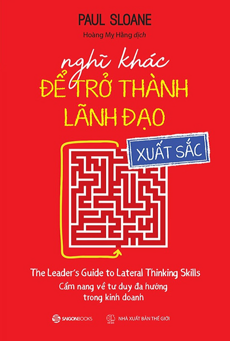 Nghĩ Khác Để Trở Thành Lãnh Đạo Xuất Sắc - Bản Quyền