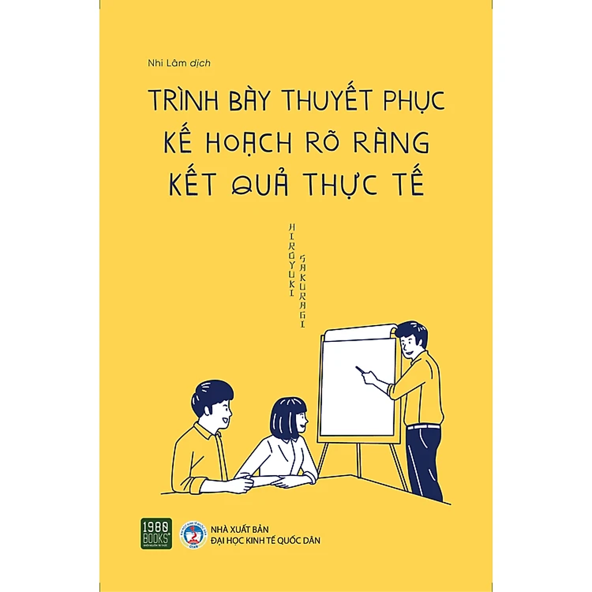 Trình Bày Thuyết Phục, Kế Hoạch Rõ Ràng, Kết Quả Thực Tế ( Kĩ Năng Làm Việc Hiệu Quả)