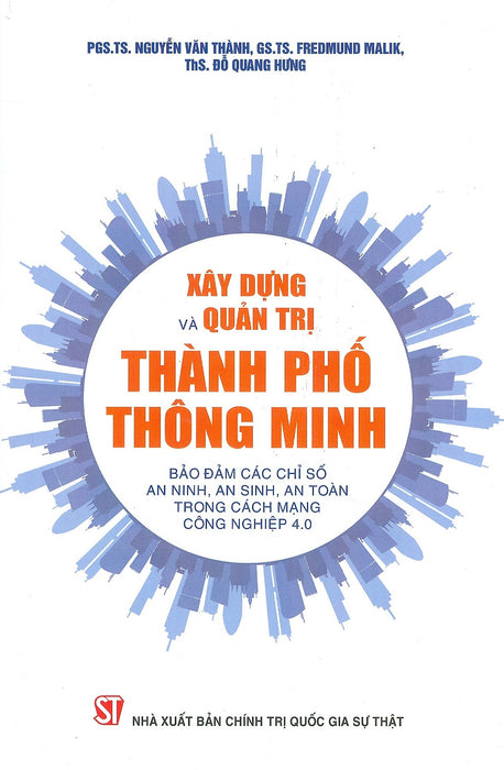 Xây Dựng Và Quản Trị Thành Phố Thông Minh Bảo Đảm Các Chỉ Số An Sinh, An Toàn Trong Cách Mạng Công Nghiệp 4.0