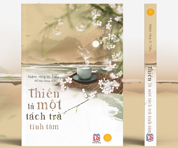 Sách Thiền Là Một Tách Trà Tĩnh Tâm - Niêm Hoa Vi Tiếu- Á Châu Book