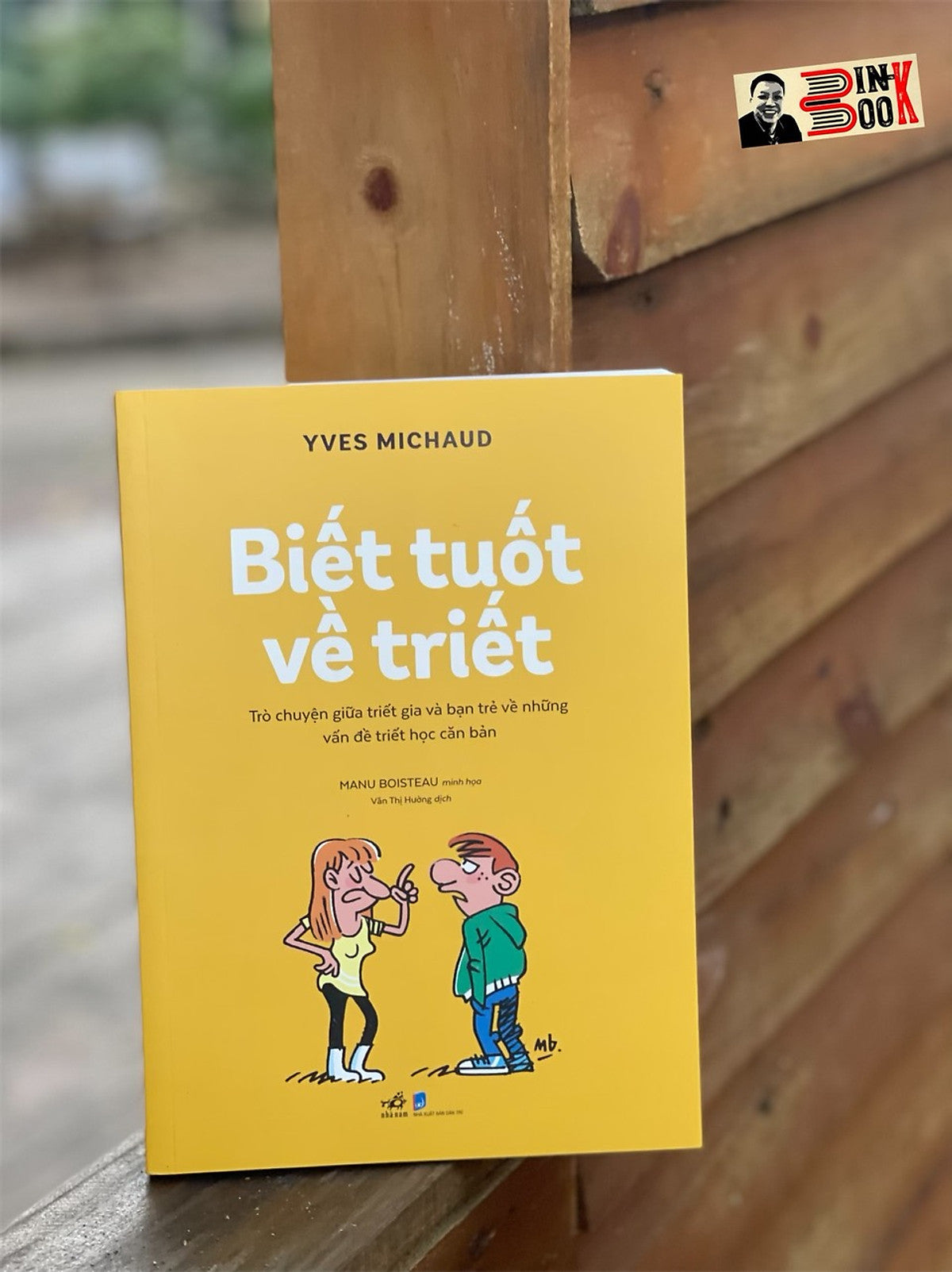 Biết Tuốt Về Triết - Trò Chuyện Giữa Triết Gia Và Bạn Trẻ Về Những Vấn Đề Triết Học Căn Bản– Yves - Alexandre Thalmann , Manu Boisteau- Văn Thị Hường Dịch – Nhã Nam-  Nxb Dân Trí