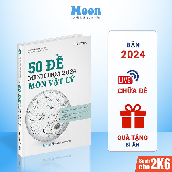 [Pre-Order] Sách Bộ 50  Đề Minh Hoạ Môn Vật Lý Ôn Thi Thpt Quốc Gia Bản 2024, Luyện Đề Thi Đại Học Moonbook Cho 2K6