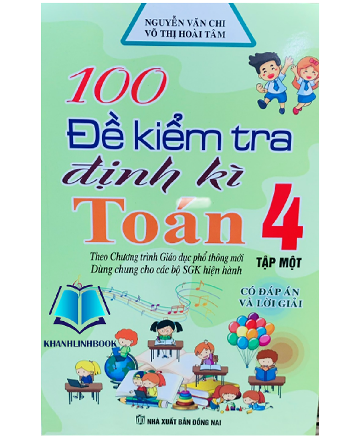 Sách - 100 Đề Kiểm Tra Định Kì Toán 4 - Tập 1 ( Dùng Chung Cho Các Bộ Sgk Hiện Hành )
