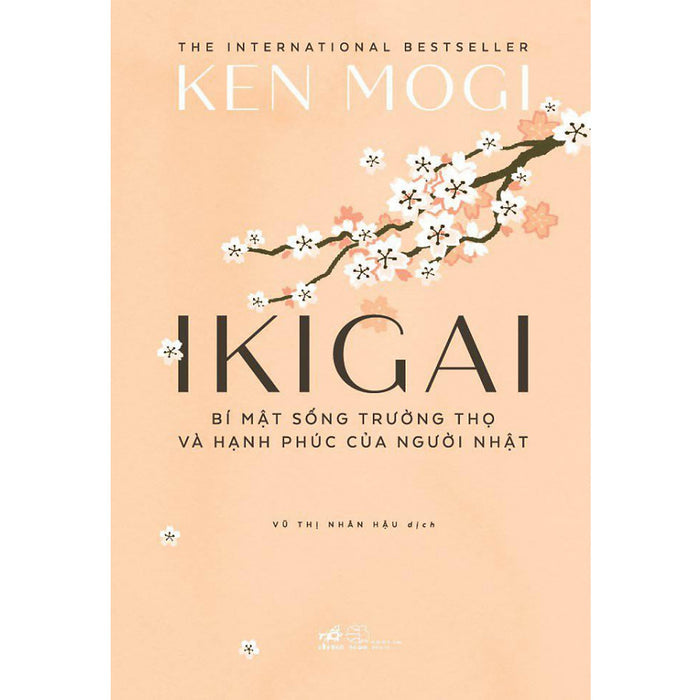 Ikigai - Bí Mật Sống Trường Thọ Và Hạnh Phúc Của Người Nhật