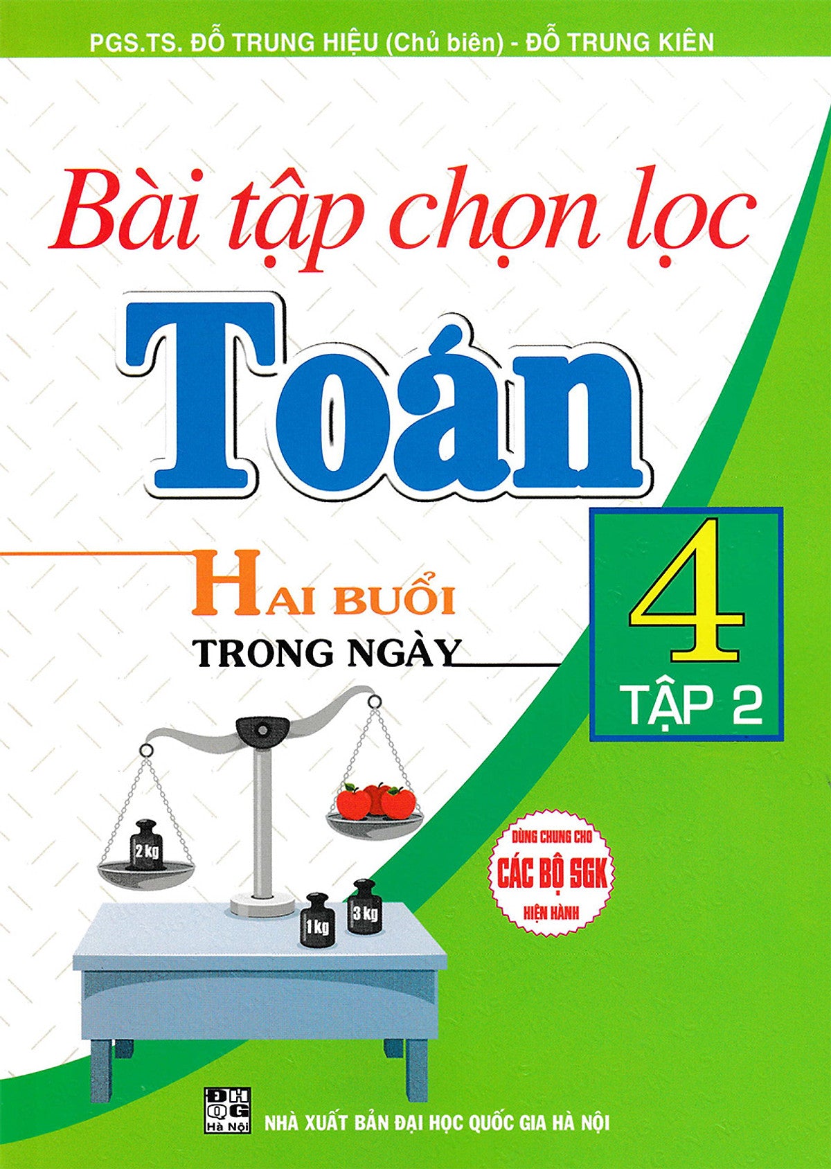 Bài Tập Chọn Lọc Toán 4 (Hai Buổi Trong Ngày) - Tập 2 (Dùng Chung Cho Các Bộ Sgk Hiện Hành) _Ha