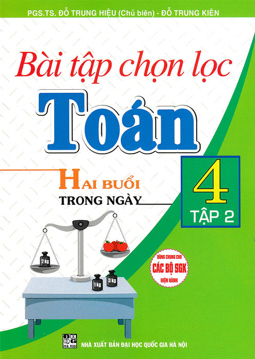 Bài Tập Chọn Lọc Toán 4 (Hai Buổi Trong Ngày) - Tập 2 (Dùng Chung Cho Các Bộ Sgk Hiện Hành) _Ha