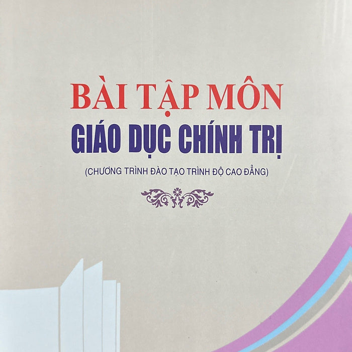 Bài Tập Môn Giáo Dục Chính Trị ( Chương Trình Đào Tạo Trình Độ Cao Đẳng)