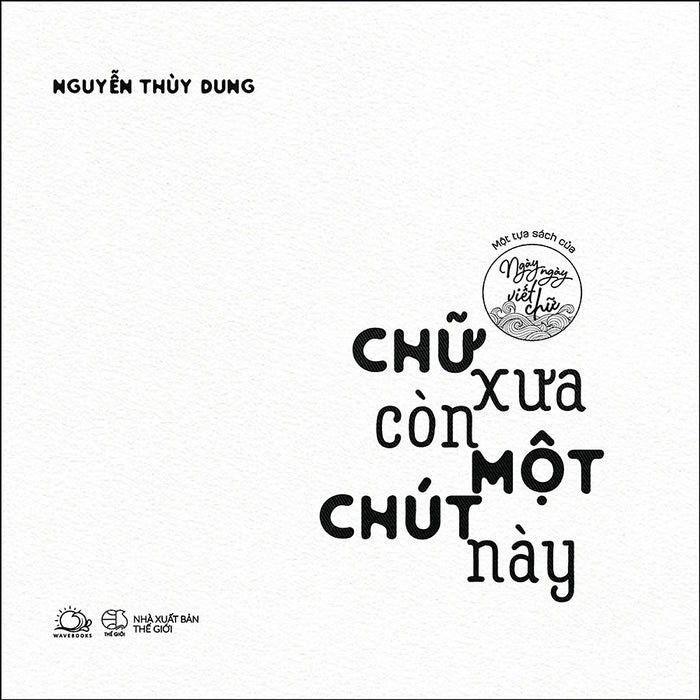 Chữ Xưa Còn Một Chút Này (Tái Bản)