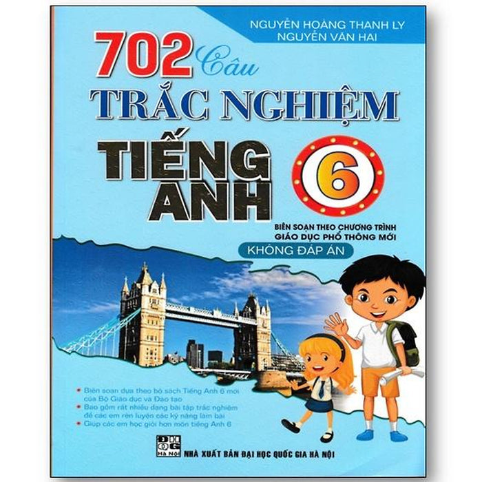 Sách - 702 Câu Trắc Nghiệm Tiếng Anh 6 Theo Chương Trình Giáo Dục Phổ Thông Mới (Không Đáp Án)