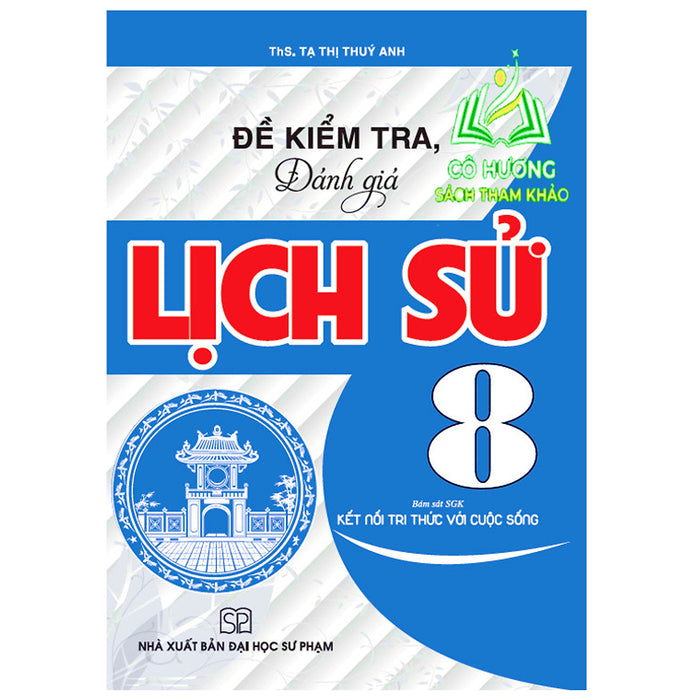 Sách - Đề Kiểm Tra Đánh Giá Lịch Sử 8 (Bám Sát Sgk Kết Nối ) - Ha
