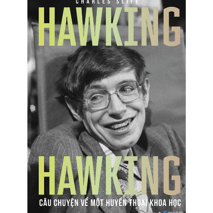 Hawking Hawking - Câu Chuyện Về Một Huyền Thoại Khoa Học - Charles Seife - Dương Quốc Văn Dịch - (Bìa Mềm)