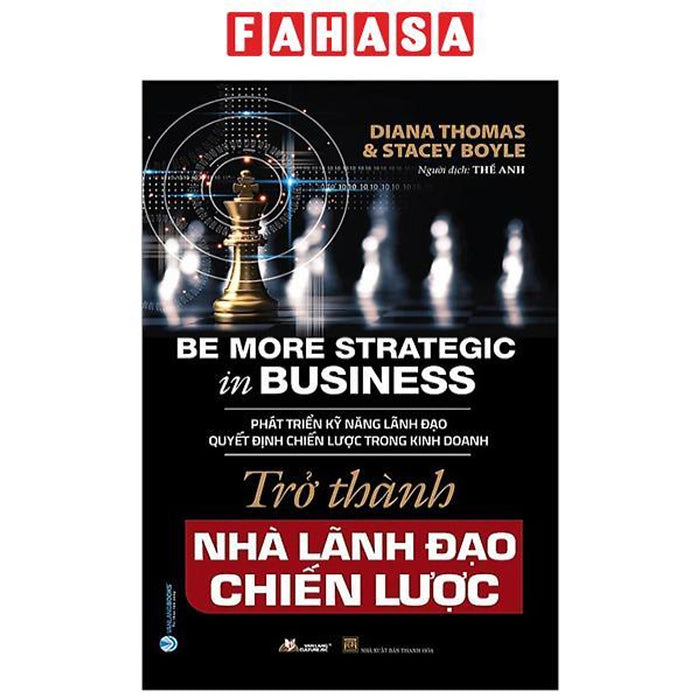 Trở Thành Nhà Lãnh Đạo Chiến Lược - Be More Strategic In Business