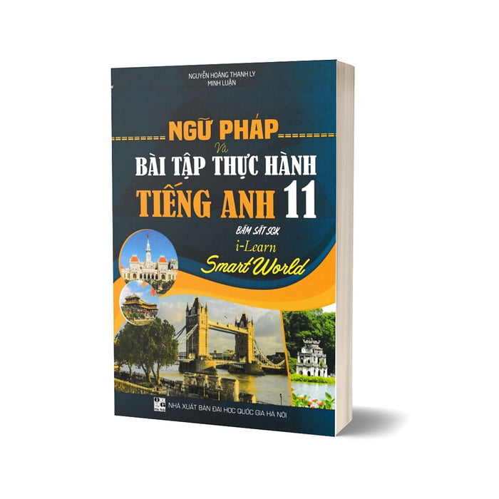 Ngữ Pháp Và Bài Tập Thực Hành Tiếng Anh 11 (Bám Sát Sgk I-Learn Smart World)
