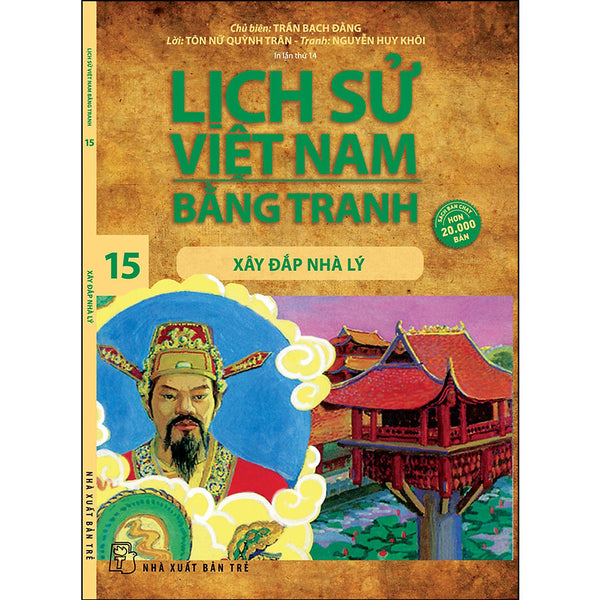 Lịch Sử Việt Nam Bằng Tranh 15: Xây Đắp Nhà Lý