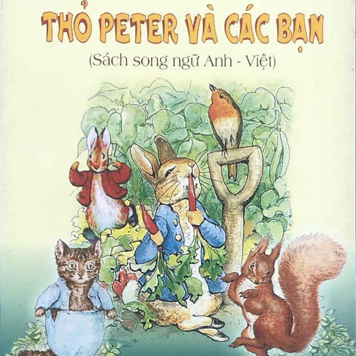 Thỏ Peter Và Các Bạn ( Sách Song Ngữ Anh-Việt)