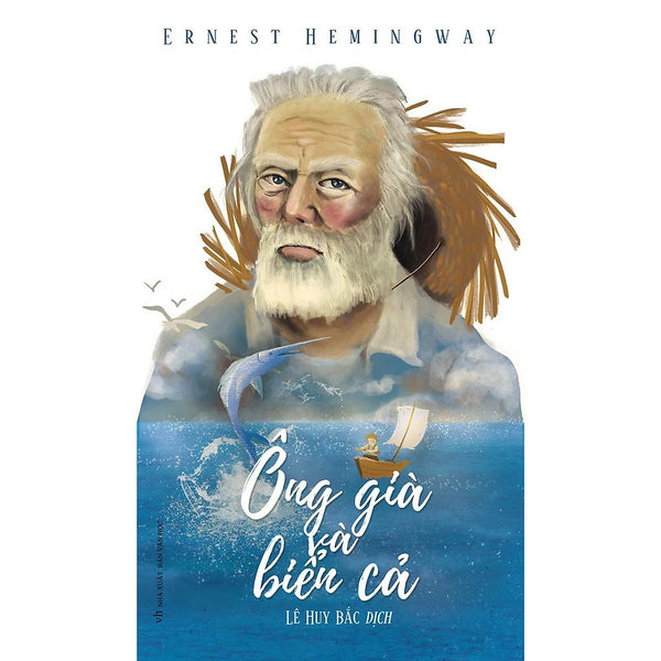 Ông Già Và Biển Cả - Ernest Hemingway (Tái Bản) - Bản Quyền