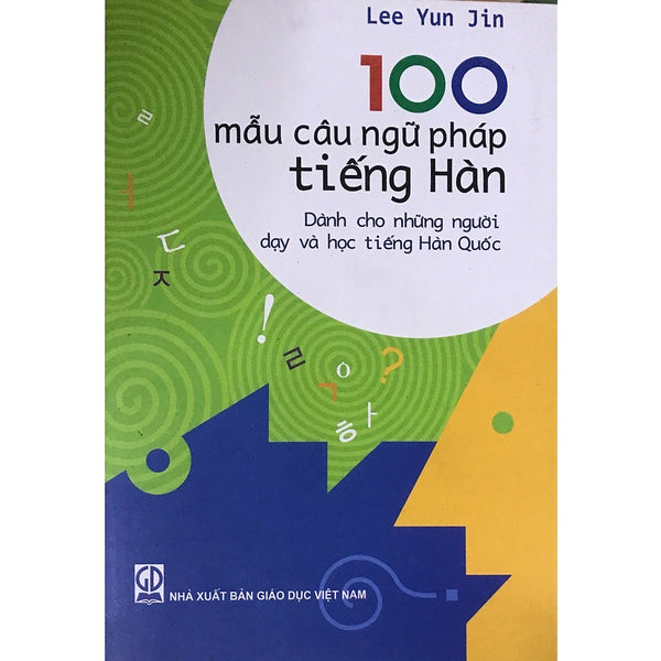 100 Mẫu Câu Ngữ Pháp Tiếng Hàn- Dành Cho Những Người Dạy Và Học Tiếng Hàn