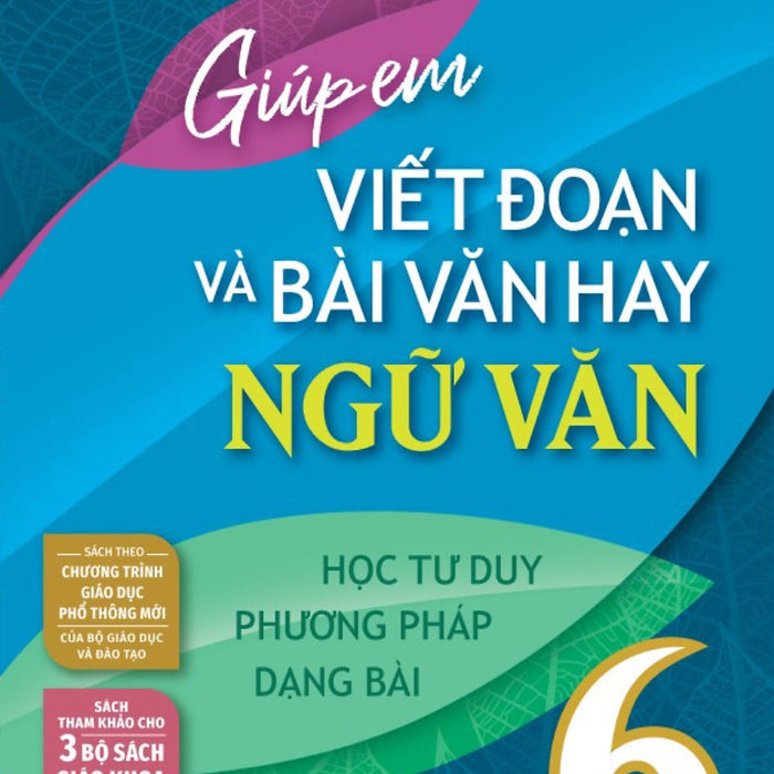 Giúp Em Viết Đoạn Và Bài Văn Hay Ngữ Văn 6_Mega