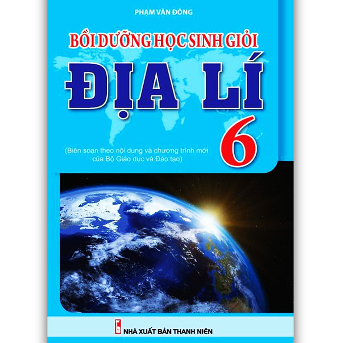 Sách - Bồi Dưỡng Học Sinh Giỏi Địa Lí 6 (Theo Chương Trình Mới Của Bộ Giáo Dục Và Đạo Tạo)