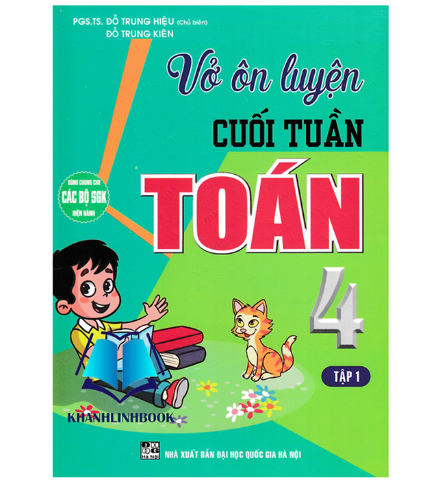 Sách - Vở Ôn Luyện Cuối Tuần Toán 4 Tập 1 (Dùng Chung Cho Các Bộ Sgk Hiện Hành)