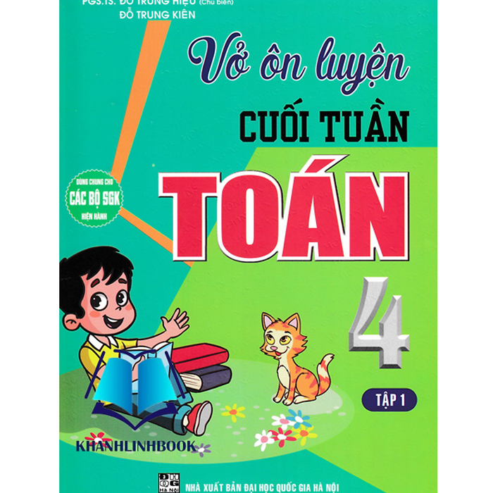 Sách - Vở Ôn Luyện Cuối Tuần Toán 4 Tập 1 (Dùng Chung Cho Các Bộ Sgk Hiện Hành)