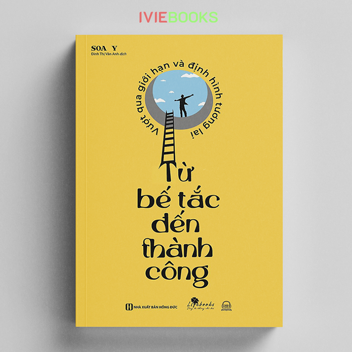 Từ Bế Tắc Đến Thành Công - Vượt Qua Giới Hạn Và Định Hình Tương Lai