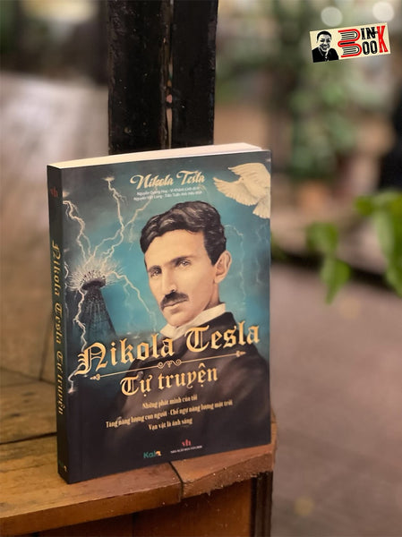 Nicola Tesla Tự Truyện – Nikola Tesla – Nguyễn Quang Huy - Vi Khánh Linh Dịch - Con Sóc - Nxb Văn Học - Bìa Mềm