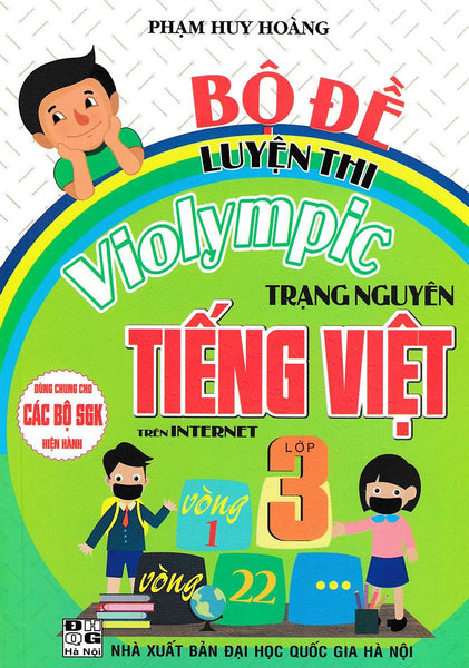 Bộ Đề Luyện Thi Violympic Trạng Nguyên Tiếng Việt Lớp 3 Trên Internet (Dùng Chung Cho Các Sgk Mới Hiện Hành)