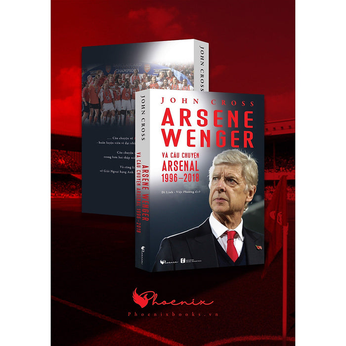 Arsene Wenger Và Câu Chuyện Arsenal 1996-2018