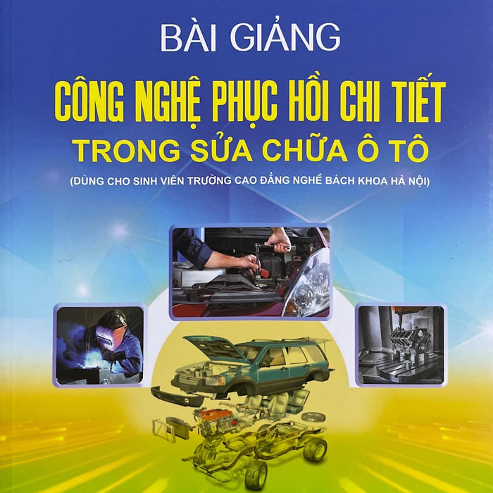 Công Nghệ Phục Hồi Chi Tiết Trong Sửa Chữa O Tổ