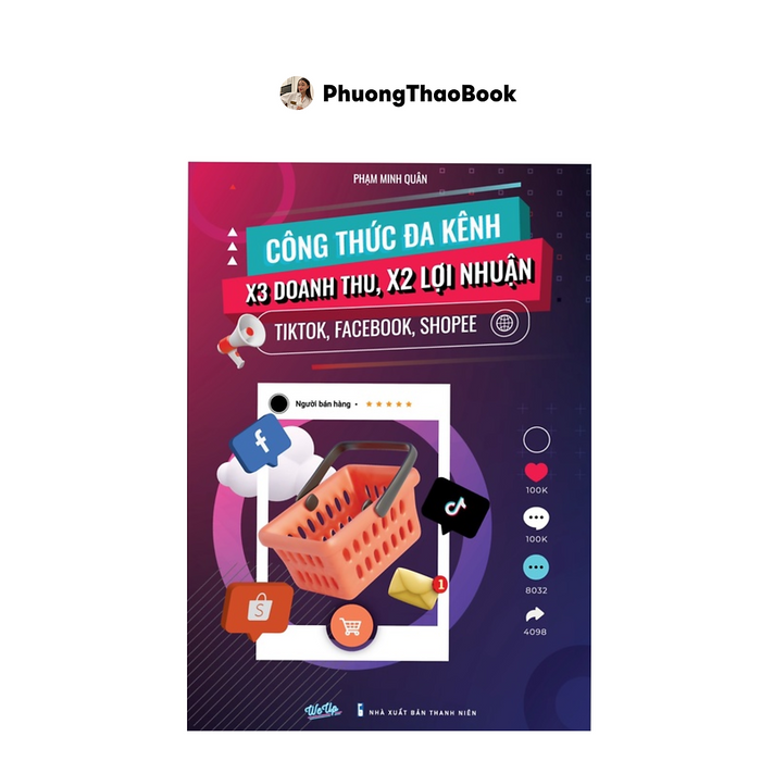 Sách Công Thức Đa Kênh X3 Doanh Thu, X2 Lợi Nhuận Tikktok, Shoppe , Faceebook