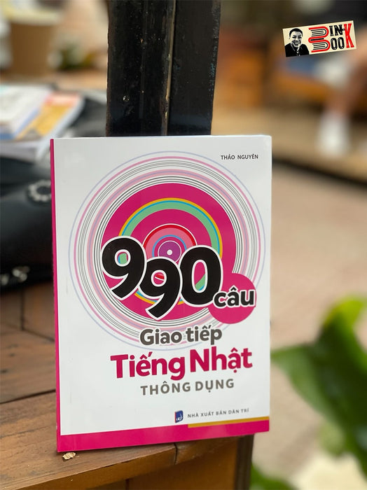 990 Câu Giao Tiếp Tiếng Nhật Thông Dụng – Thảo Nguyên – Tân Việt Books – Nxb Dân Trí (Bìa Mềm)