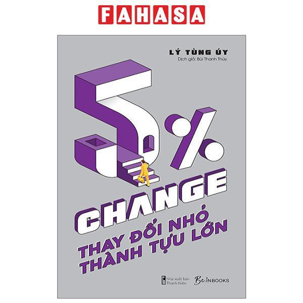 5% Change - Thay Đổi Nhỏ, Thành Tựu Lớn