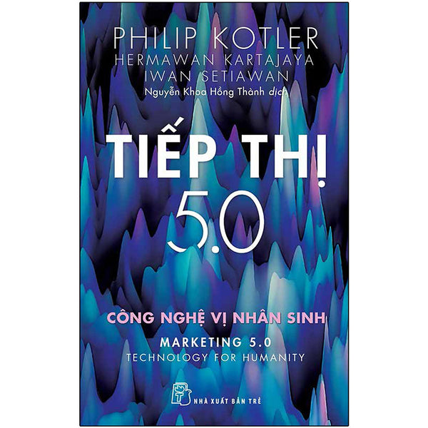 Tiếp Thị 5.0: Công Nghệ Vị Nhân Sinh