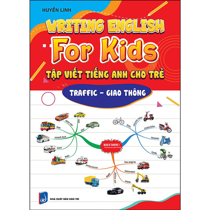 Writing English For Kids - Traffic
Tập Viết Tiếng Anh Cho Trẻ - Giao Thông