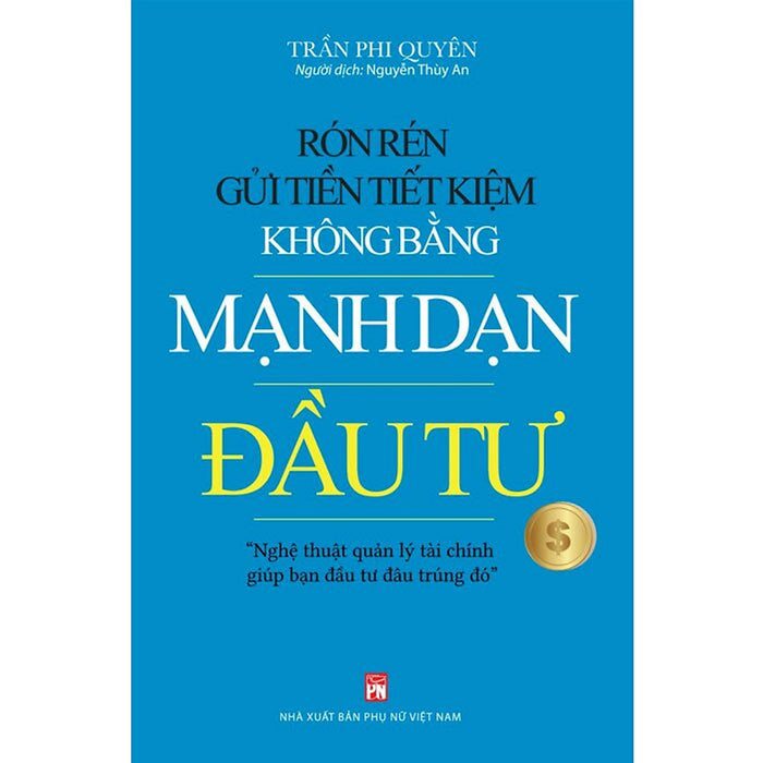 Rón Rén Gửi Tiền Tiết Kiệm Không Bằng Mạnh Dạn Đầu Tư - Pn