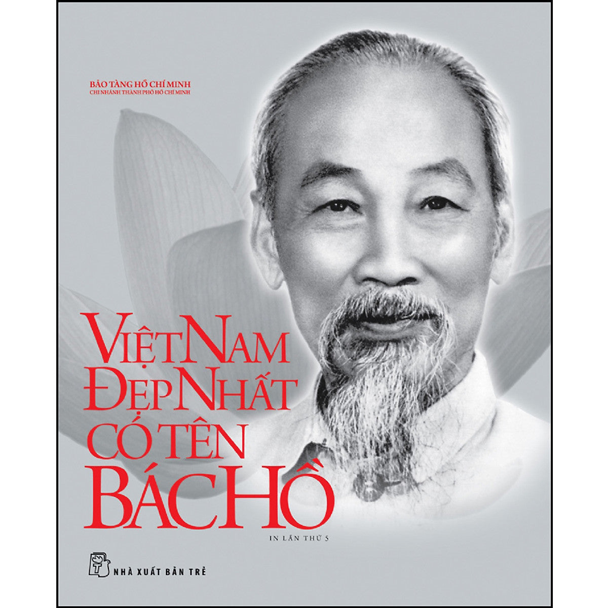 Di Sản Hồ Chí Minh. Việt Nam Đẹp Nhất Có Tên Bác Hồ