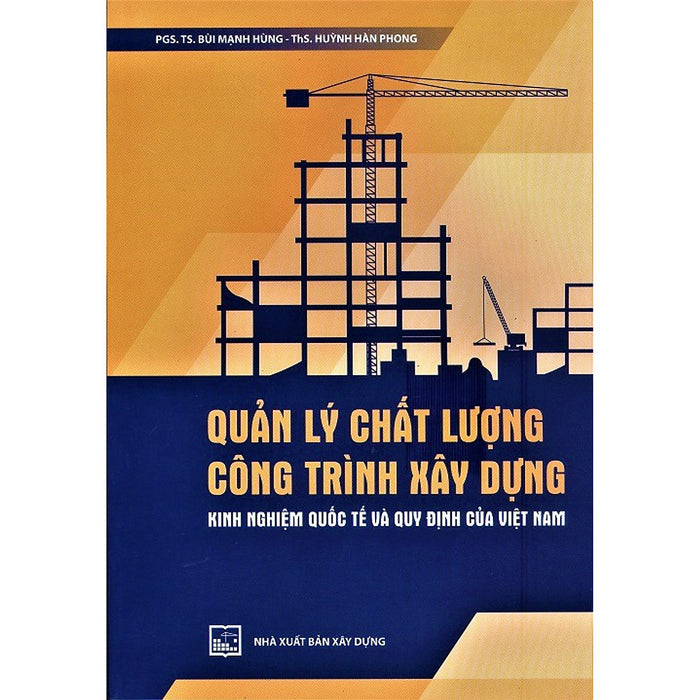 Quản Lý Chất Lượng Công Trình Xây Dựng - Kinh Nghiệm Quốc Tế Và Quy Định Của Việt Nam