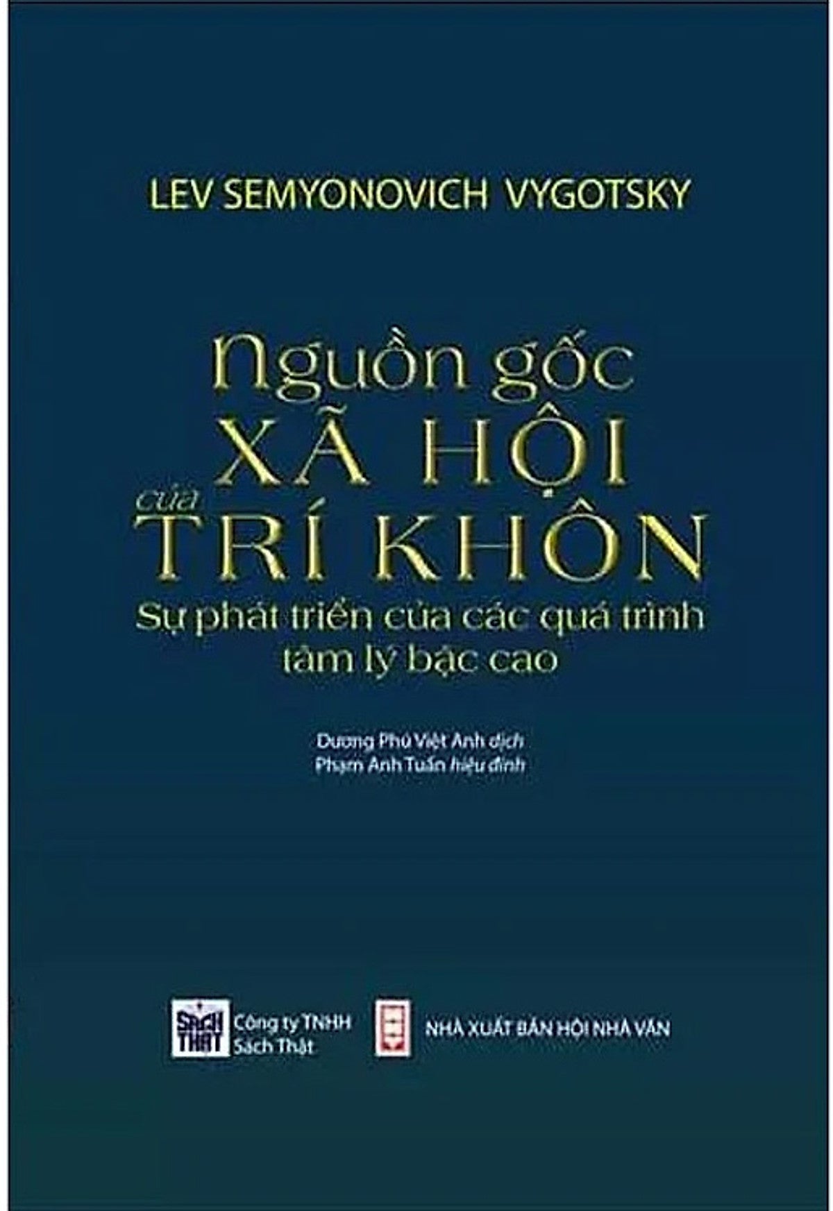 Nguồn Gốc Xã Hội Của Trí Khôn: Sự Phát Triển Của Các Quá Trình Tâm Lý Bậc Cao - Lev Semyonovich Vygotsky