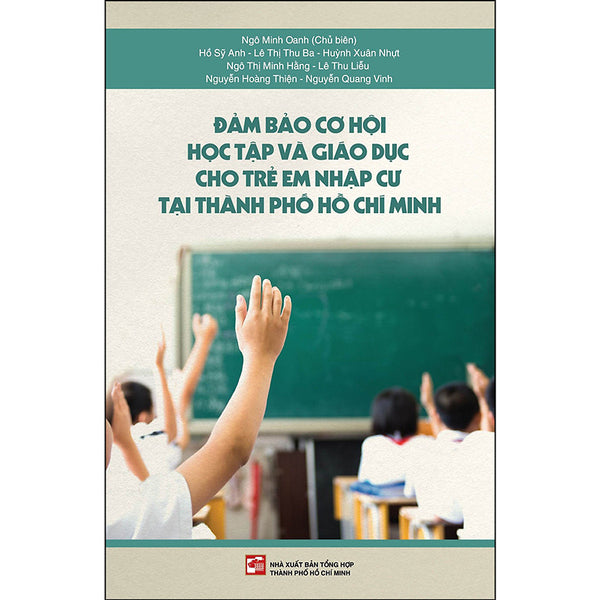 Đảm Bảo Cơ Hội Học Tập Và Giáo Dục Cho Trẻ Em Nhập Cư Tại Thành Phố Hồ Chí Minh