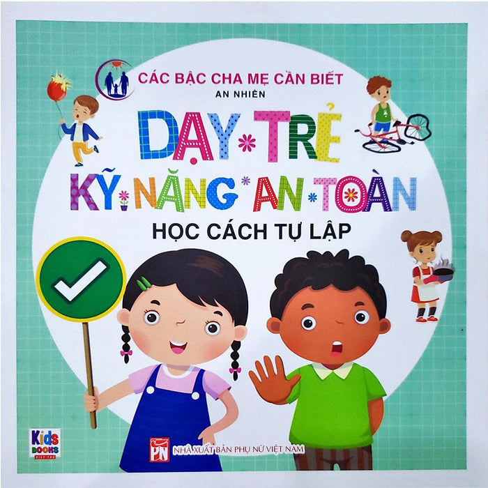 Dạy Trẻ Kỹ Năng An Toàn - Học Cách Tự Lập