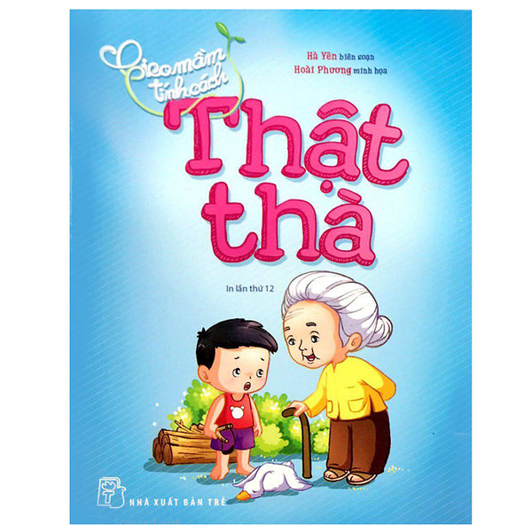 Gieo Mầm Tính Cách - Thật Thà (Tái Bản)