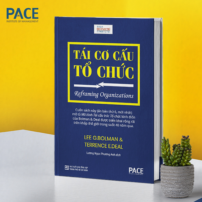 Sách Pace Books - Tái Cơ Cấu Tổ Chức (Reframing Organizations) - Lee G. Bolman, Terrence E. Deal