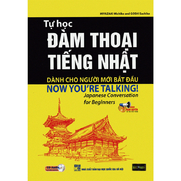 Tự Học Đàm Thoại Tiếng Nhật Dành Cho Người Mới Bắt Đầu - Now You'Re Talking ( Tặng Kèm Bookmark )