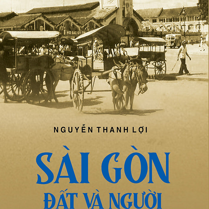 Sài Gòn Đất Và Người (Tái Bản 2020)