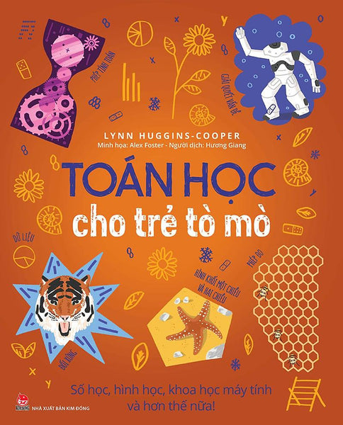 Kim Đồng - Toán Học Cho Trẻ Tò Mò - Số Học, Hình Học, Khoa Học Máy Tính Và Hơn Thế Nữa !