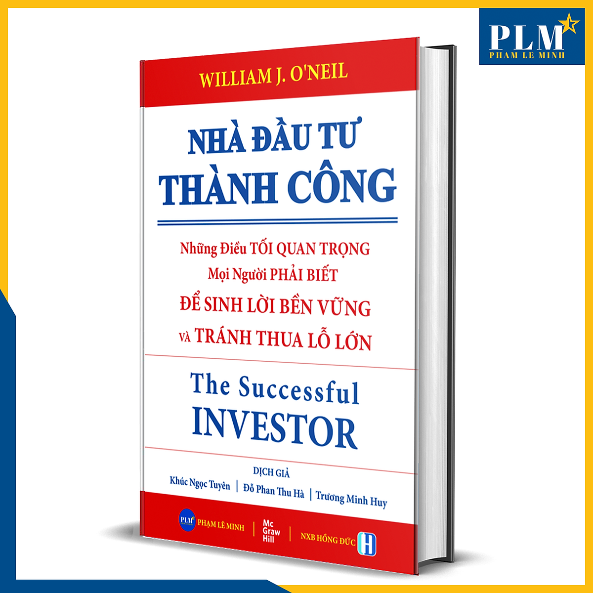 Nhà Đầu Tư Thành Công - Những Điều Tối Quan Trọng Mọi Người Phải Biết Để Sinh Lời Bền Vững Và Tránh Thua Lỗ Lớn (The Successful Investor)